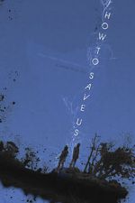 Watch How to Save Us 123moviesFree