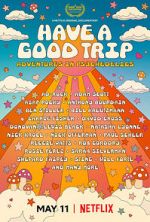 Watch Have a Good Trip: Adventures in Psychedelics 123moviesFree