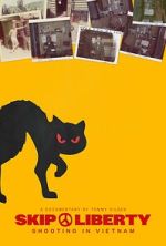 Watch Skip Liberty: Shooting in Vietnam 123moviesFree