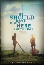 Watch You Should Have Been Here Yesterday 123moviesFree