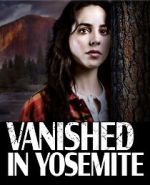 Watch Vanished in Yosemite 123moviesFree
