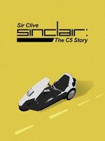 Watch Sir Clive Sinclair - The C5 Story 123moviesFree