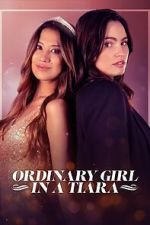 Watch Ordinary Girl in a Tiara 123moviesFree