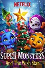 Watch Super Monsters and the Wish Star 123moviesFree