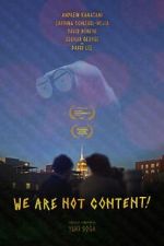 Watch WE ARE NOT CONTENT! 123moviesFree
