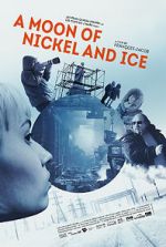 Watch A Moon of Nickel and Ice 123moviesFree