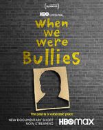 Watch When We Were Bullies (Short 2021) 123moviesFree