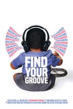 Watch Find Your Groove 123moviesFree
