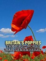 Watch Britain\'s Poppies: The First World War Remembered 123moviesFree