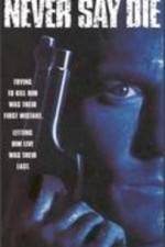 Watch Never Say Die 123moviesFree