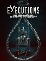 Watch Executions - The Rise and Fall of Capital Punishment 123moviesFree