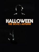 Watch Halloween: The Devil\'s Autumn 123moviesFree