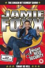 Watch Jamie Foxx I Might Need Security 123moviesFree