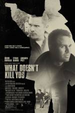 Watch What Doesn't Kill You 123moviesFree