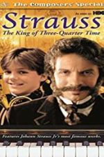 Watch Strauss: The King of 3/4 Time 123moviesFree