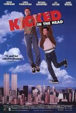 Watch Kicked in the Head 123moviesFree