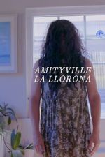 Watch Amityville La Llorona 123moviesFree