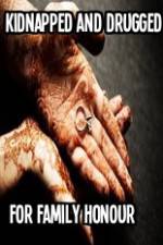 Watch Kidnapped and Drugged for Family Honour 123moviesFree