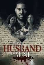 Watch Your Husband Is Mine 123moviesFree