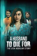 Watch A Husband to Die For: The Lisa Aguilar Story 123moviesFree