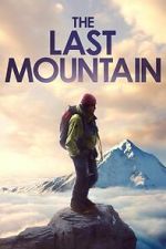Watch The Last Mountain 123moviesFree