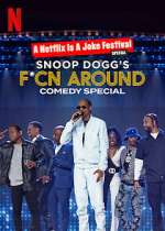 Watch Snoop Dogg's F*Cn Around Comedy Special 123moviesFree