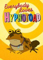 Watch Everybody Loves Hypnotoad 123moviesFree