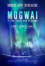 Watch Mogwai: If the Stars Had a Sound 123moviesFree