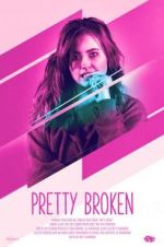 Watch Pretty Broken 123moviesFree