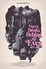 Watch Dawn Breaks Behind the Eyes 123moviesFree
