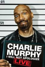 Watch Charlie Murphy I Will Not Apologize 123moviesFree