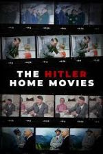 Watch The Hitler Home Movies 123moviesFree