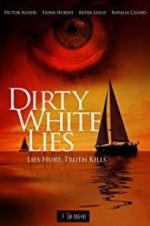 Watch Dirty White Lies 123moviesFree