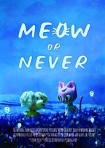 Watch Meow or Never (Short 2020) 123moviesFree