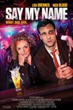 Watch Say My Name 123moviesFree
