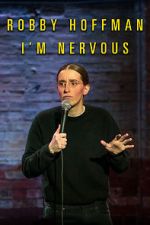 Watch Robby Hoffman: I\'m Nervous (TV Special 2019) 123moviesFree