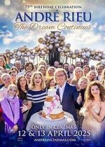 Watch André Rieu\'s 75th Birthday Celebration: The Dream Continues 123moviesFree