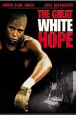 Watch The Great White Hope 123moviesFree