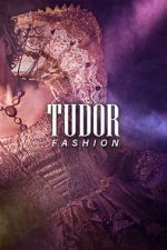 Watch Tudor Fashion 123moviesFree