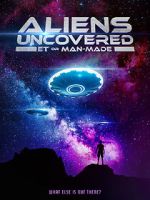 Watch Aliens Uncovered: ET or Man-Made 123moviesFree