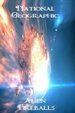 Watch National Geographic Alien Fireballs 123moviesFree