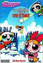 Watch The Powerpuff Girls: \'Twas the Fight Before Christmas 123moviesFree