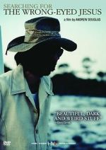 Watch Searching for the Wrong-Eyed Jesus 123moviesFree