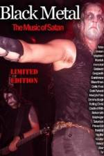 Watch Black Metal: The Music Of Satan 123moviesFree