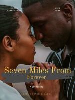Watch Seven Miles from Forever 123moviesFree