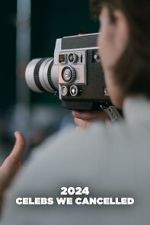 Watch 2024: Celebs We Cancelled (TV Special 2025) 123moviesFree