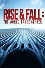 Watch Rise and Fall: The World Trade Center 123moviesFree