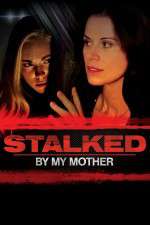 Watch Stalked by My Mother 123moviesFree