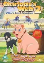 Watch Charlotte\'s Web 2: Wilbur\'s Great Adventure 123moviesFree