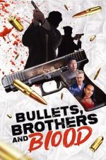 Watch Bullets, Brothers and Blood 123moviesFree